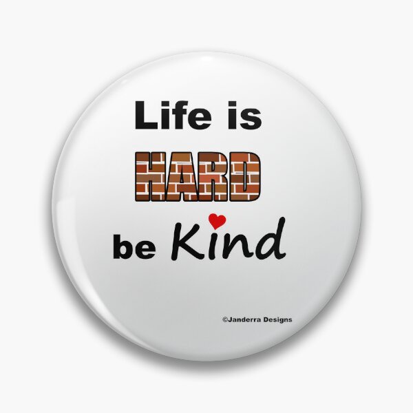 Item preview, Life is Hard be Kind designed and sold by JanderraDesigns.