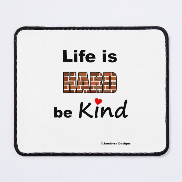 Item preview, Life is Hard be Kind designed and sold by JanderraDesigns.