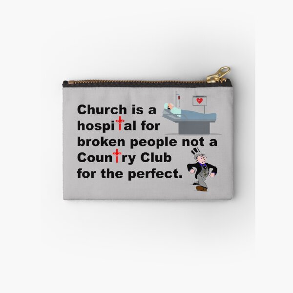 Item preview, Church is a hospital for broken people not a country club for perfect designed and sold by JanderraDesigns.
