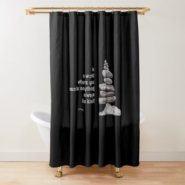 Balance Stones - Always Be Kind Quote Shower Curtain