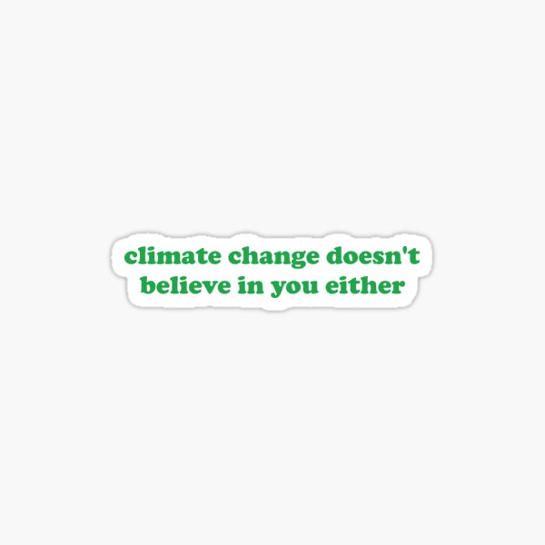 Artikel-Vorschau von Der Klimawandel glaubt auch nicht an dich, Bumper, designt und verkauft von lorand venter.