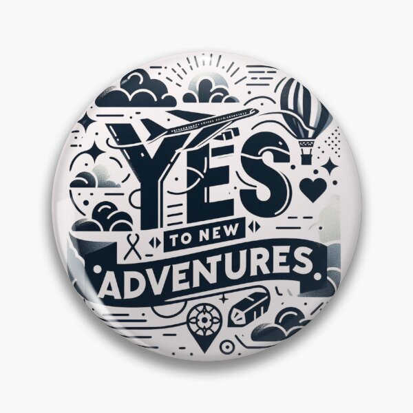 Item preview, Say YES to new ADVENTURES designed and sold by CoussaZau.