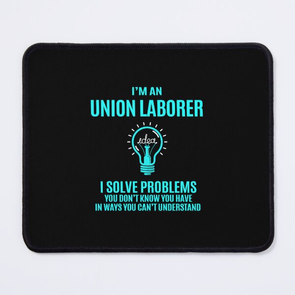 Item preview, Union Laborer - I Solve Problems designed and sold by analisanta.