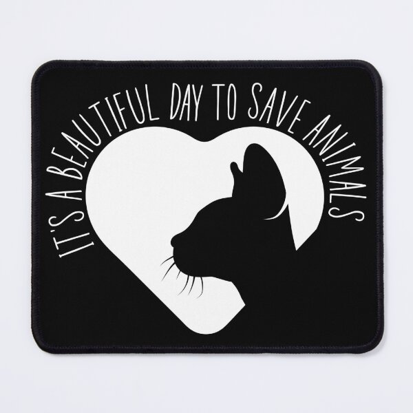 Item preview, It's a beautiful day to save animals with a cat designed and sold by ciken007.