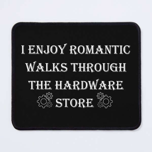 Item preview, I enjoy romantic walks through the hardware store: Funny Handyman For Men Women Dad , Tools designed and sold by EmiAndMike.