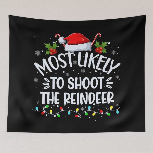 Item preview, Most Likely To Shoot The Reindeer Funny Christmas designed and sold by shopbakas.