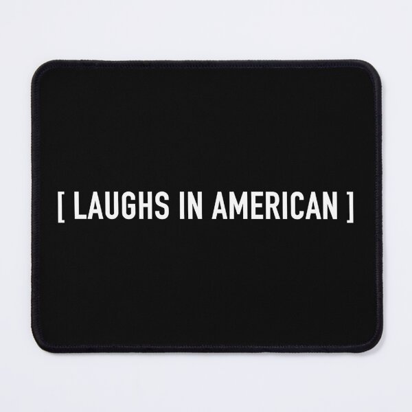Item preview, SUBTITLE - [laughs in american] designed and sold by SlappyWares.