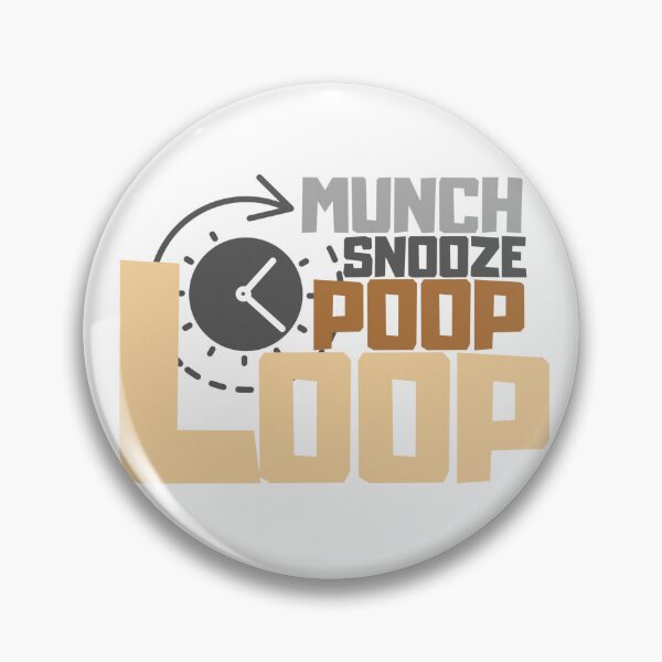 Item preview, Munch, snooze, poop, loop designed and sold by MDandLK.