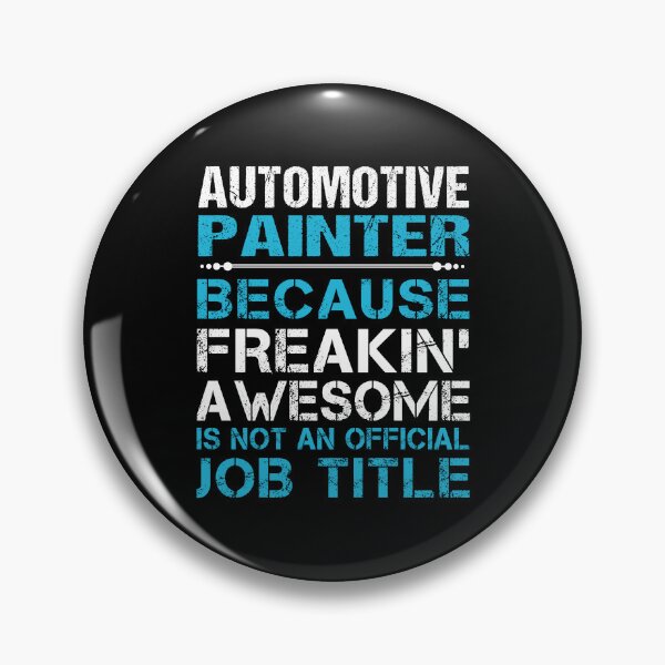 Item preview, Automotive Painter - Freaking Awesome designed and sold by analisanta.