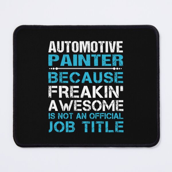 Item preview, Automotive Painter - Freaking Awesome designed and sold by analisanta.