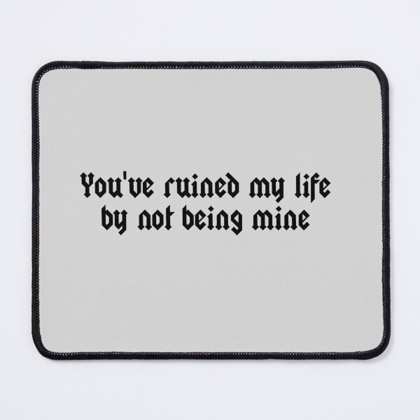 Item preview, you've ruined my life designed and sold by myfaithmylove.