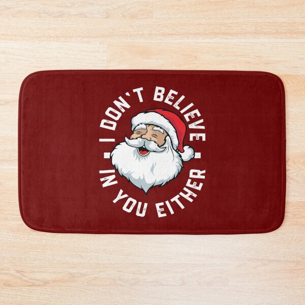 Item preview, I don't believe in you either - Santa designed and sold by PaulSDesign.