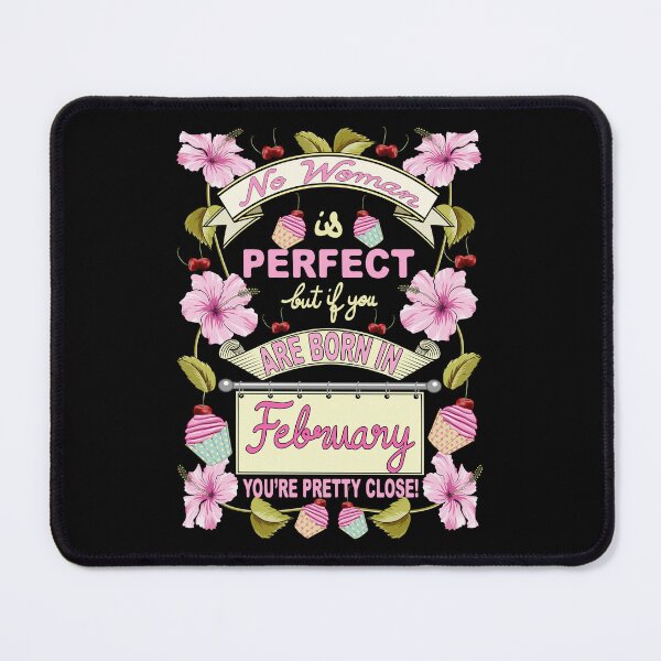 Item preview, No Woman Is Perfect But If You Are Born In February You Are Pretty Close designed and sold by Ayesha Saleem.