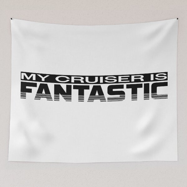Item preview, My Cruiser is Fantastic designed and sold by Trailstyle.