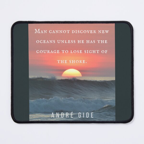 Item preview, André Gide quote: “Man cannot discover new oceans unless he has the courage to lose sight of the shore.” designed and sold by artbleed.