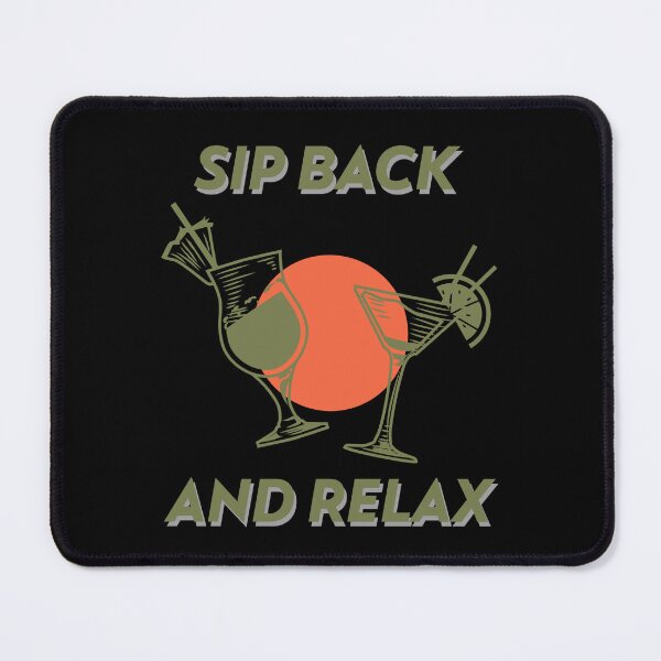 Item preview, Sip Back And Relax Funny designed and sold by Harmonick-Tees.