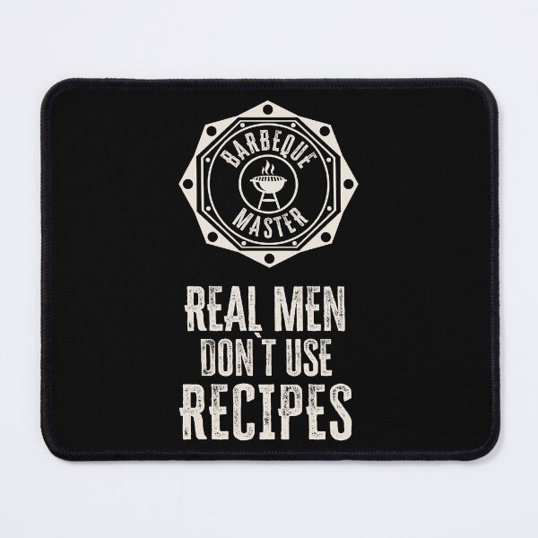 Item preview, Real Men don`t use recipes funny bbq chef quote designed and sold by Naumovski.