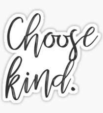 Choose Kind, Kindness Campaign, Anti-Bullying Sticker