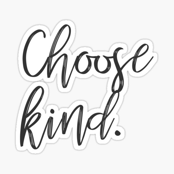 Choose Kind, Kindness Campaign, Anti-Bullying Sticker