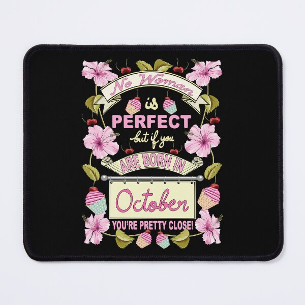 Item preview, No Woman Is Perfect But If You Are Born In October You Are Pretty Close designed and sold by Ayesha Saleem.