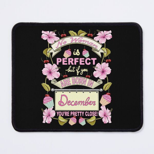 Item preview, No Woman Is Perfect But If You Are Born In December You Are Pretty Close designed and sold by Ayesha Saleem.