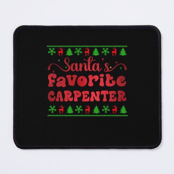 Item preview, Santa's Favorite Carpenter Funny Christmas Family Matching designed and sold by Be Cool (5.0) ⭐⭐⭐⭐⭐.