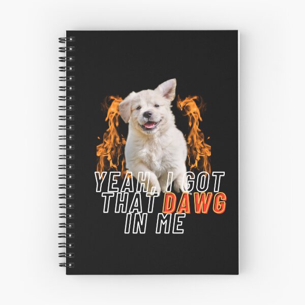 Item preview, I got that DAWG inside me designed and sold by edshmed69.