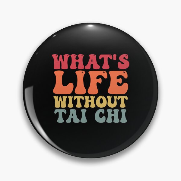 Item preview, Funny Whats Life Without Tai Chi joke Saying designed and sold by Amineharoni.