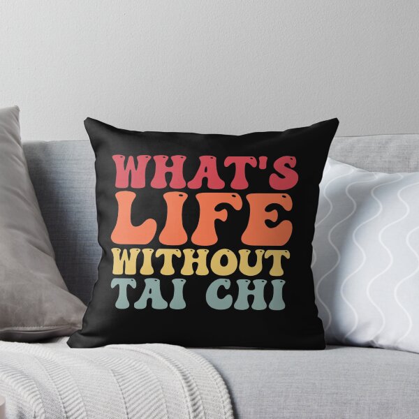 Item preview, Funny Whats Life Without Tai Chi joke Saying designed and sold by Amineharoni.