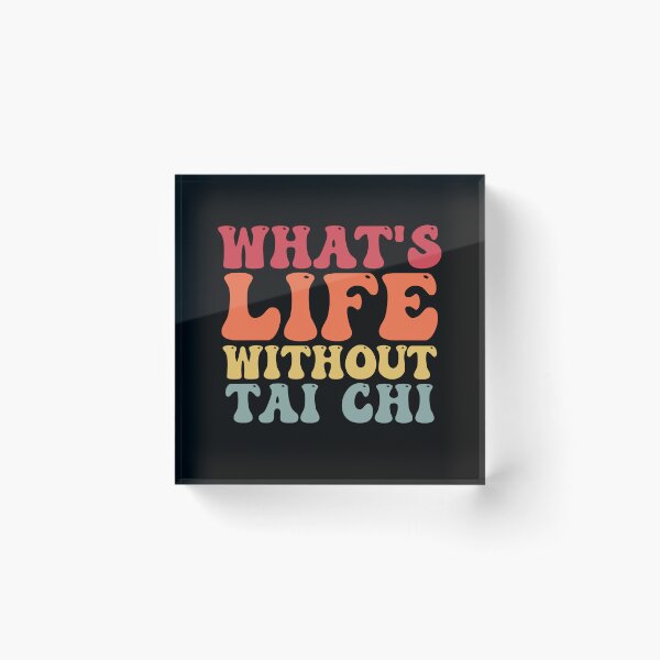 Item preview, Funny Whats Life Without Tai Chi joke Saying designed and sold by Amineharoni.