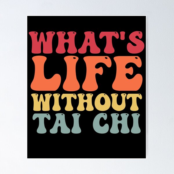 Item preview, Funny Whats Life Without Tai Chi joke Saying designed and sold by Amineharoni.