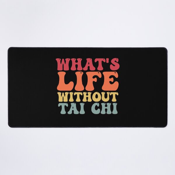 Item preview, Funny Whats Life Without Tai Chi joke Saying designed and sold by Amineharoni.