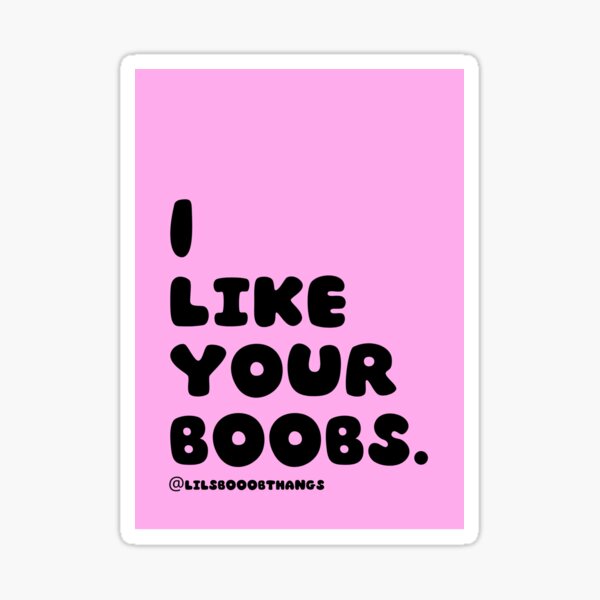 I Like Boobs Merch & Gifts for Sale