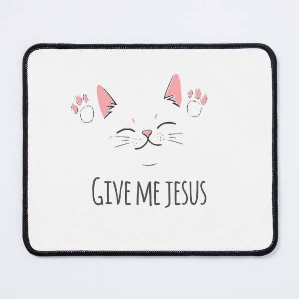 Item preview, Give me Jesus (Cat) designed and sold by PAW-Creatures.
