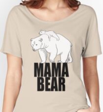 Mama Bear - Mother's Day Gift Women's Relaxed Fit T-Shirt