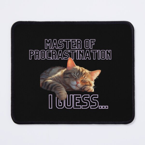 Item preview, Master of Procrastination I Guess... Funny Cat Design designed and sold by NatalieArtiste.