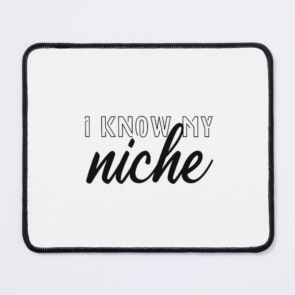 Item preview, I know my Niche designed and sold by mcxgr.