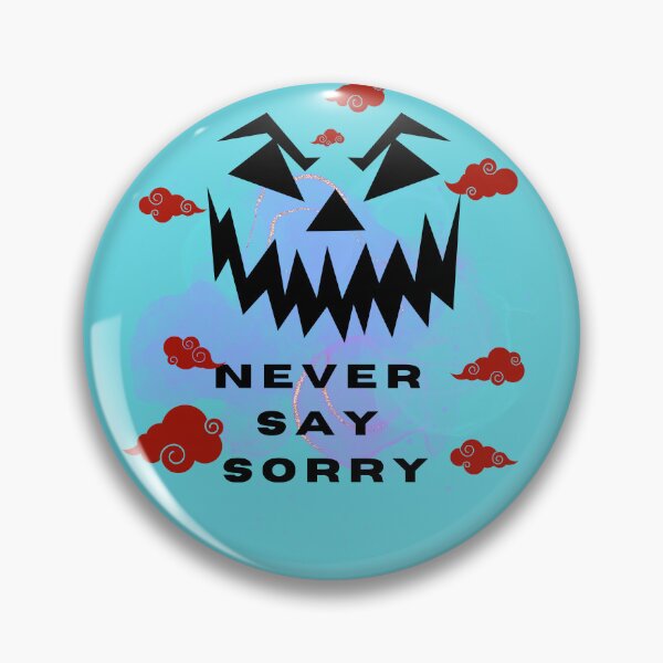 Item preview, never say sorry designed and sold by ksfashionideas.
