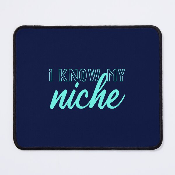 Item preview, I know my Niche designed and sold by mcxgr.