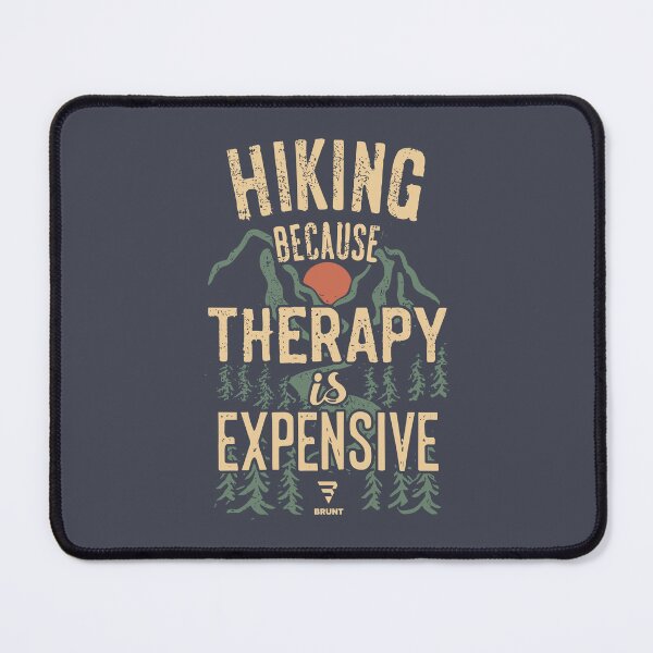 Item preview, HIKING BECAUSE THERAPY IS EXPENSIVE. Hike, Camp, Trail designed and sold by BRUNTadventures.
