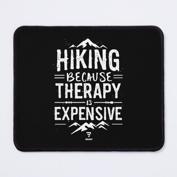 Item preview, HIKING BECAUSE THERAPY IS EXPENSIVE. Hike, Camp, Trail designed and sold by BRUNTadventures.