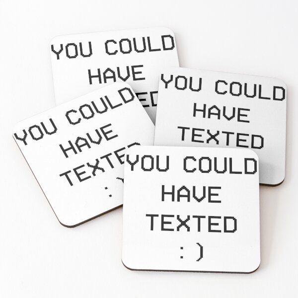 Item preview, You Could Have Texted designed and sold by Jon Mardin.