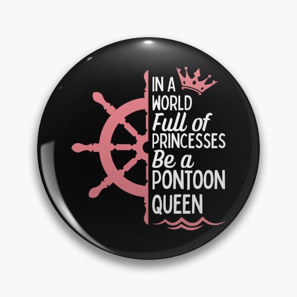 Item preview, In a World Full of Princesses Be a Pontoon Queen designed and sold by Beezi Graphix.
