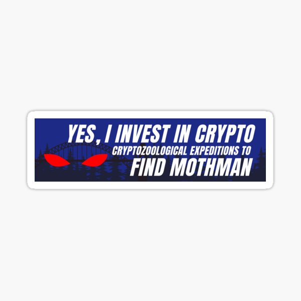 Item preview, Yes, I Invest in Crypto Sticker (Mothman's Version) designed and sold by bcvitalwrites.