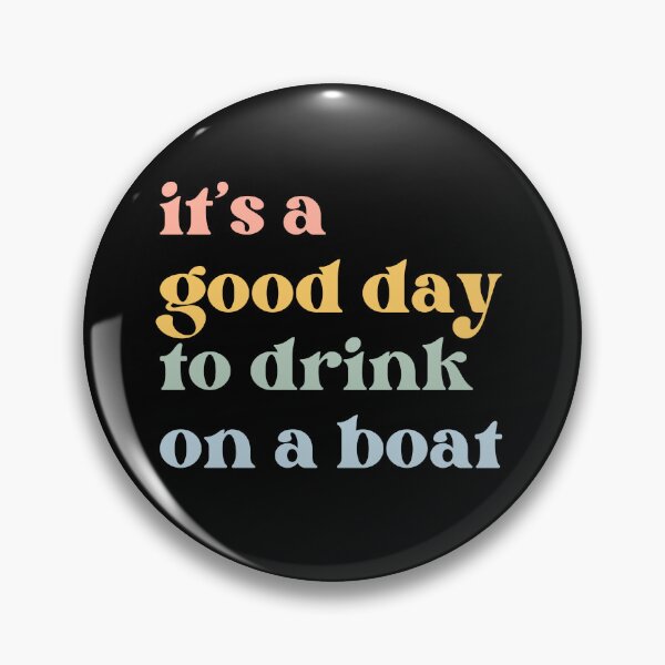 Item preview, It’s a Good Day to Drink on a Boat designed and sold by Beezi Graphix.