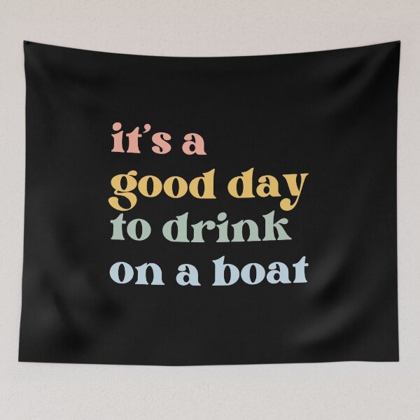 Item preview, It’s a Good Day to Drink on a Boat designed and sold by Beezi Graphix.