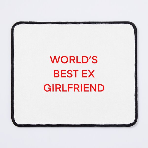 Item preview, Worlds best ex girlfriend designed and sold by KeelinX.