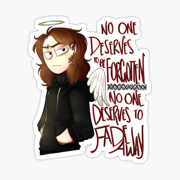Connor Murphy-No one deserves to be forgotten Sticker