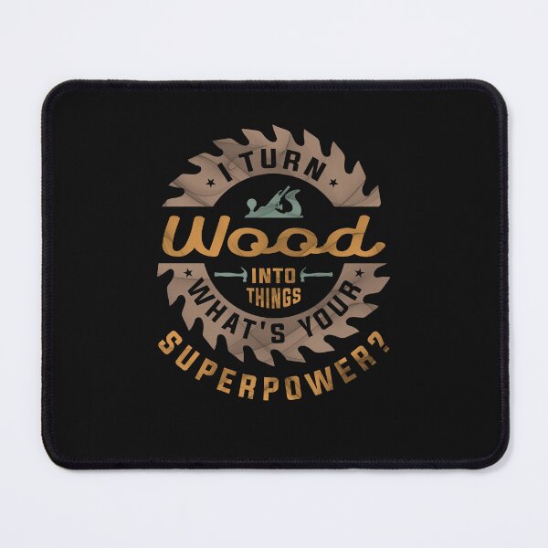 Item preview, I Turn Wood into Things Superpower - Woodworking designed and sold by cidolopez.