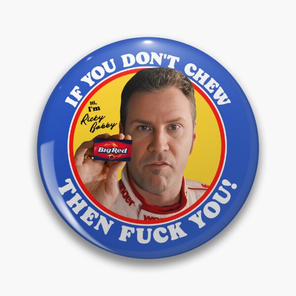 Item preview, Ricky Bobby "If You Don't Chew..." / Talladega Nights designed and sold by ourkid.